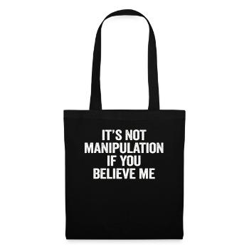 Not Manipulation If You Believe - Tote Bag - black - Front