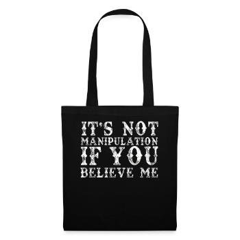 Not Manipulation If You Believe - Tote Bag - black - Front