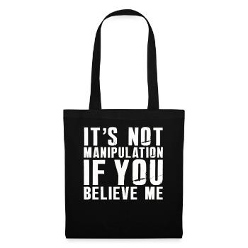 Not Manipulation If You Believe - Tote Bag - black - Front
