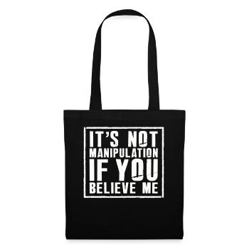 Not Manipulation If You Believe - Tote Bag - black - Front