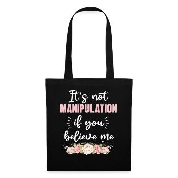 Not Manipulation If You Believe - Tote Bag - black - Front