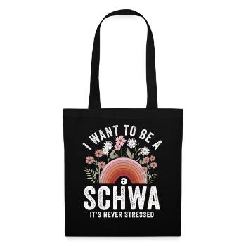 Ich will ein Schwa sein, der nie gestresst ist - Stoffbeutel - Schwarz - Vorne
