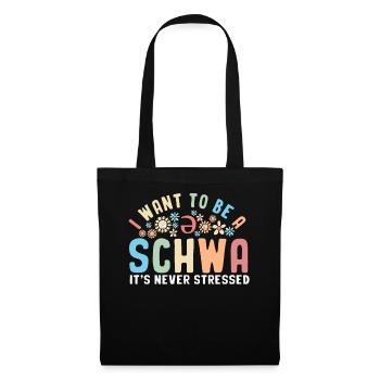 I Want To Be A Schwa Its Never Stressed - Tote Bag - black - Front