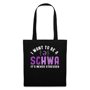 Ich will ein Schwa sein, es ist nie gestresst - Stoffbeutel - Schwarz - Vorne