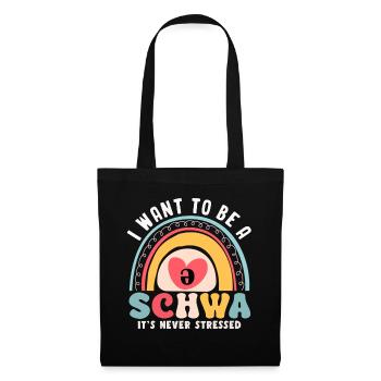 Ich will ein Schwa sein, es ist nie gestresst - Stoffbeutel - Schwarz - Vorne