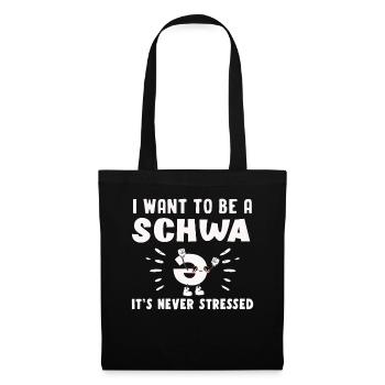 Ich will ein Schwa sein, es ist nie gestresst - Stoffbeutel - Schwarz - Vorne