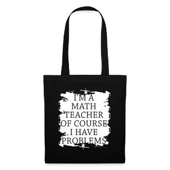 Je suis un professeur de mathématiques, bien sûr que j’ai - Sac en tissu - noir - Devant