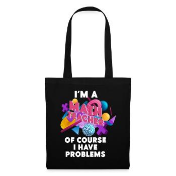 Je suis un professeur de mathématiques, bien sûr que j’ai - Sac en tissu - noir - Devant