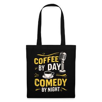 Kaffee bei Tag Comedy bei Nacht Komiker - Stoffbeutel - Schwarz - Vorne