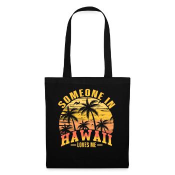 Jemand auf Hawaii liebt mich - Stoffbeutel - Schwarz - Vorne