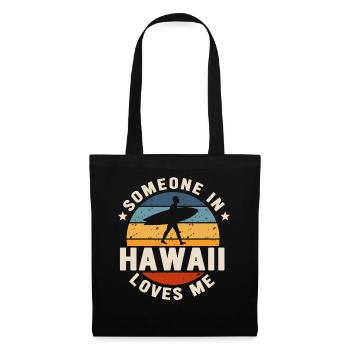 Jemand auf Hawaii liebt mich - Stoffbeutel - Schwarz - Vorne