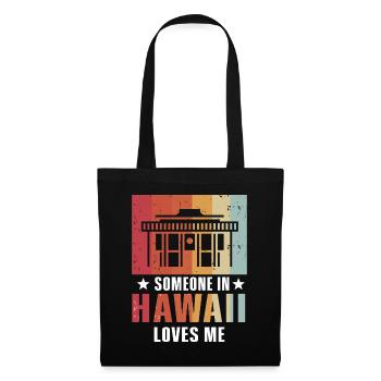 Jemand auf Hawaii liebt mich - Stoffbeutel - Schwarz - Vorne