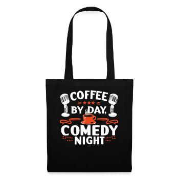 Kaffee bei Tag Comedy bei Nacht Komiker - Stoffbeutel - Schwarz - Vorne