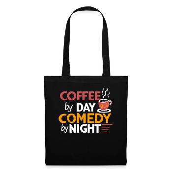 Kaffee bei Tag Comedy bei Nacht Komiker - Stoffbeutel - Schwarz - Vorne