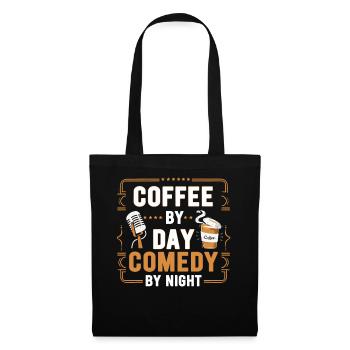 Kaffee bei Tag Comedy bei Nacht Komiker - Stoffbeutel - Schwarz - Vorne