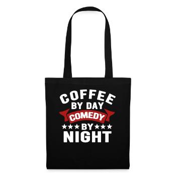Kaffee bei Tag Comedy bei Nacht Komiker - Stoffbeutel - Schwarz - Vorne