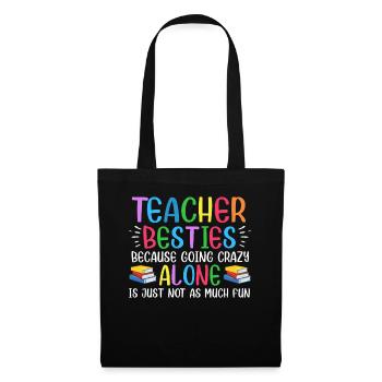 Les meilleurs amis des enseignants parce qu’ils deviennent fous - Sac en tissu - noir - Devant