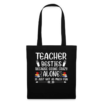 Les meilleurs amis des enseignants parce qu’ils deviennent fous - Sac en tissu - noir - Devant