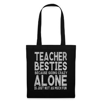 Teacher Besties Because Going Crazy - Tote Bag - black - Front