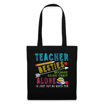 Les meilleurs amis des enseignants parce qu'ils deviennent fous - Sac en tissu - noir - Devant