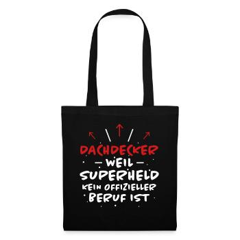 Dachdecker Spruch Job Lustiges Dachdecker Geschenk - Stoffbeutel - Schwarz - Vorne