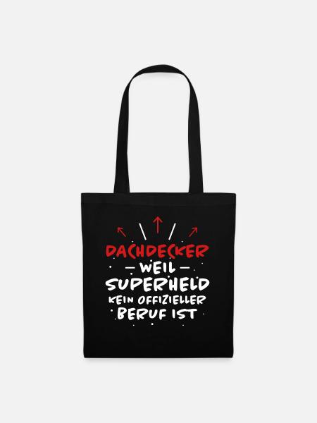 Dachdecker Spruch Job Lustiges Dachdecker Geschenk - Stoffbeutel - Schwarz