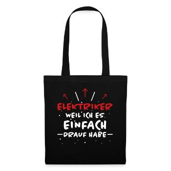 Elektriker Spruch Job Lustiges Elektriker Geschenk - Stoffbeutel - Schwarz - Vorne