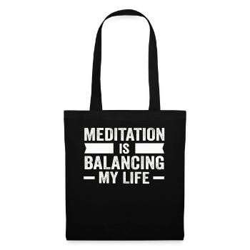 Meditation balanciert mein Leben aus - Stoffbeutel - Schwarz - Vorne