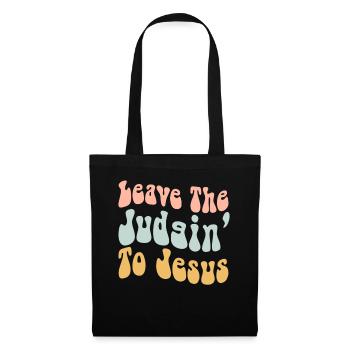 Überlassen Sie das Urteil Jesus - Stoffbeutel - Schwarz - Vorne