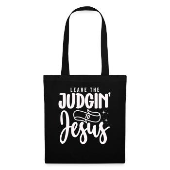 Überlassen Sie das Urteil Jesus - Stoffbeutel - Schwarz - Vorne
