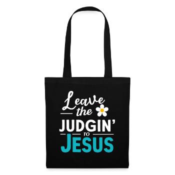 Überlassen Sie das Urteil Jesus - Stoffbeutel - Schwarz - Vorne