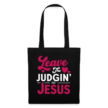 Überlassen Sie das Urteil Jesus - Stoffbeutel - Schwarz - Vorne