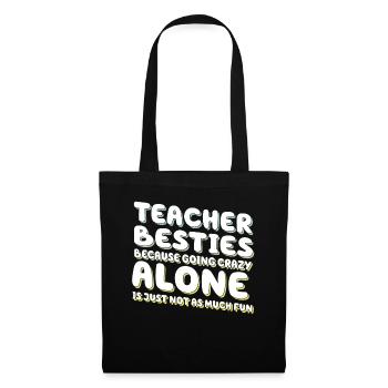 Les meilleurs amis des enseignants parce qu’ils deviennent fous - Sac en tissu - noir - Devant