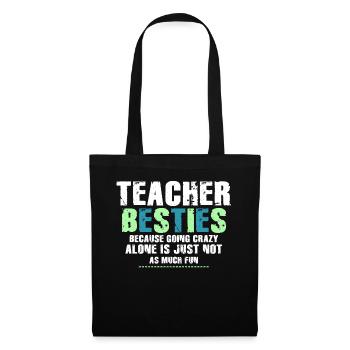 Les meilleurs amis des enseignants parce qu’ils deviennent fous - Sac en tissu - noir - Devant