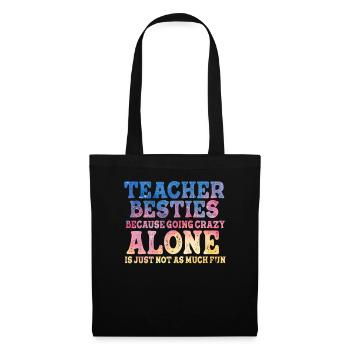 Teacher Besties Because Going Crazy - Tote Bag - black - Front