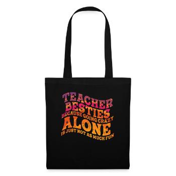 Les meilleurs amis des enseignants parce qu’ils deviennent fous - Sac en tissu - noir - Devant