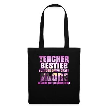 Les meilleurs amis des enseignants parce qu’ils deviennent fous - Sac en tissu - noir - Devant