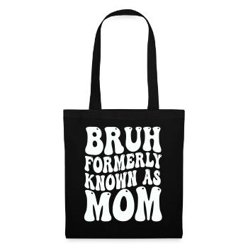 Bruh Formerly Known As Mom - Tote Bag - black - Front