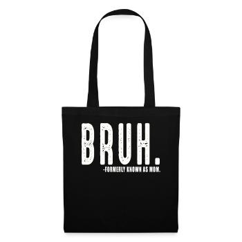 Bruh Formerly Known As Mom - Tote Bag - black - Front