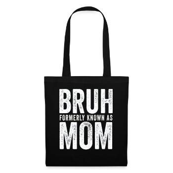 Bruh Formerly Known As Mom - Tote Bag - black - Front