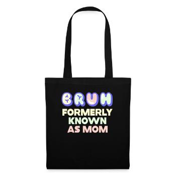 Bruh Formerly Known As Mom - Tote Bag - black - Front