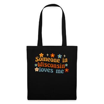 Jemand in Wisconsin liebt mich - Stoffbeutel - Schwarz - Vorne