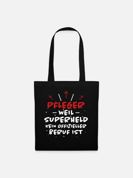 Pfleger Spruch Pflegekraft Lustig Pfleger Geschenk - Stoffbeutel - Schwarz
