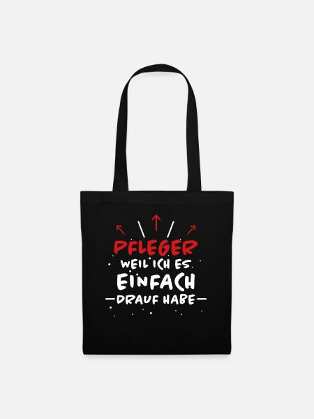 Pfleger Spruch Pflegekraft Lustig Pfleger Geschenk - Stoffbeutel - Schwarz