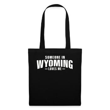 Someone In Wyoming Loves Me - Tote Bag - black - Front