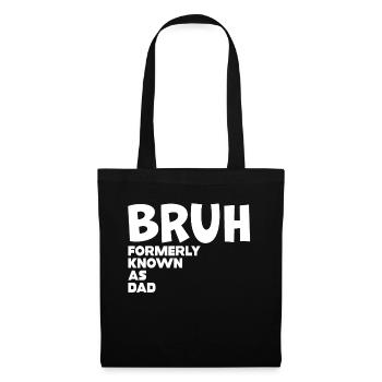 Bruh Formerly Known As Dad - Tote Bag - black - Front