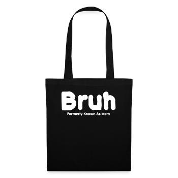 Bruh Formerly Known As Mom - Tote Bag - black - Front
