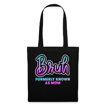 Bruh Formerly Known As Mom - Tote Bag - black - Front