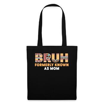 Bruh Formerly Known As Mom - Tote Bag - black - Front