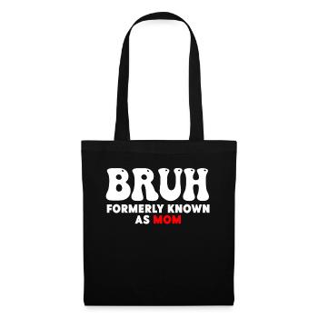 Bruh Formerly Known As Mom - Tote Bag - black - Front